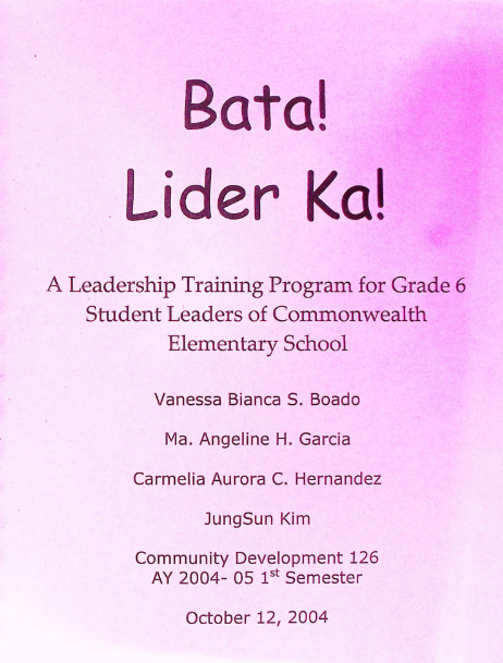 Bata! Lider Ka! A Leadership Training Program for Grade 6 Student Leaders of Commonwealth Elementary School